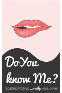 Do you know me? 50 questions to test if we really know each other
