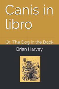 Canis in libro: Or, The Dog in the Book