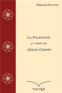 Palestine, au temps de Jésus-Christ
