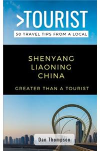 Greater Than a Tourist- Shenyang Liaoning China