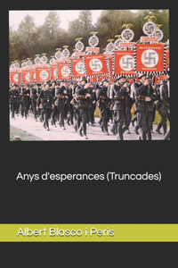 Anys d'esperances (Truncades)