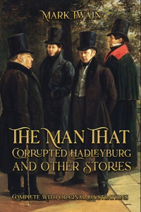 The Man That Corrupted Hadleyburg and Other Stories