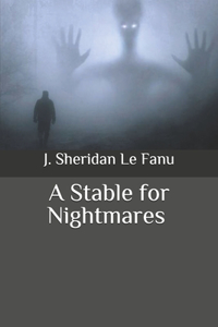 A Stable for Nightmares