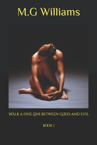 Walk a Fine Line Between Good and Evil