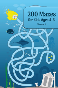 200 Mazes for Kids Ages 4-6 Volume 2