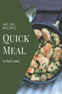 Ah! 185 Quick Meal Recipes