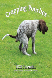 Crapping Pooches 2021 Wall Calendar