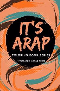 It's A.R.A.P. Coloring Book Series