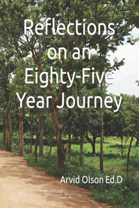 Reflections on an Eighty-Five Year Journey