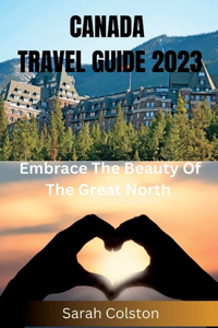Canada Travel Guide 2023