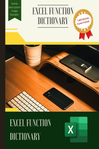 EXCEL FUNCTION DICTIONARY Your Comprehensive Guide to Excel's Powerful Functions