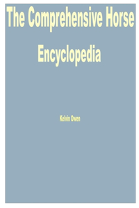 Comprehensive Horse Encyclopedia