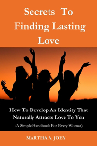 Secrets To Finding Lasting Love