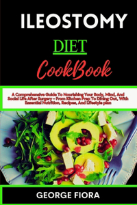 Ileostomy Diet Cookbook