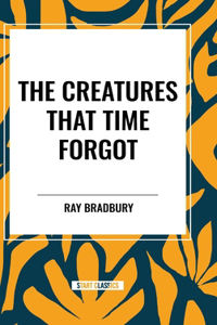 Creatures That Time Forgot