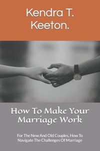 How To Make Your Marriage Work