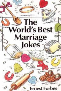 The Worldâ€™s Best Marriage Jokes (World's best jokes)