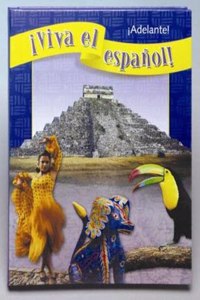 ¡Viva El Español!: ¡Adelante!, Student Textbook