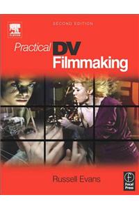 Practical DV Filmmaking