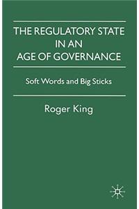The Regulatory State in an Age of Governance