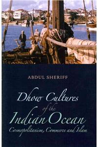 Dhow Cultures and the Indian Ocean