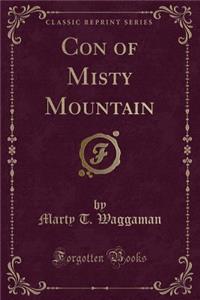 Con of Misty Mountain (Classic Reprint)