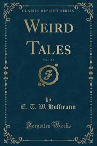 Weird Tales, Vol. 2 of 2 (Classic Reprint)