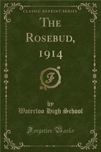 The Rosebud, 1914 (Classic Reprint)