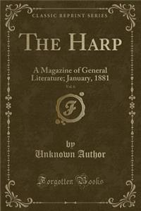The Harp, Vol. 6: A Magazine of General Literature; January, 1881 (Classic Reprint)