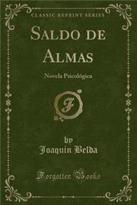 Saldo de Almas: Novela Psicolï¿½gica (Classic Reprint)