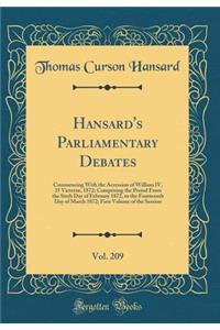 Hansard's Parliamentary Debates, Vol. 209: Commencing with the Accession of William IV, 35 Victoriï¿½, 1872; Comprising the Period from the Sixth Day of February 1872, to the Fourteenth Day of March 1872; First Volume of the Session (Classic Reprin