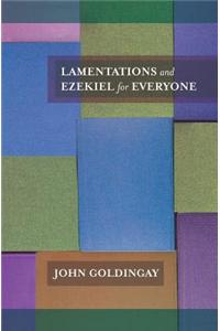 Lamentations and Ezekiel for Everyone