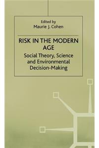 Risk in the Modern Age: Social Theory, Science and Environmental Decision-Making