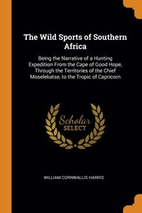 The Wild Sports of Southern Africa