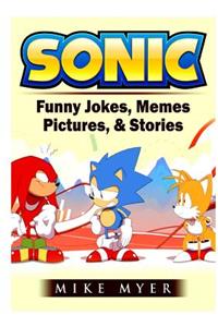 Sonic Funny Jokes, Memes, Pictures, & Stories