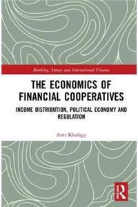 Economics of Financial Cooperatives: Income Distribution, Political Economy and Regulation