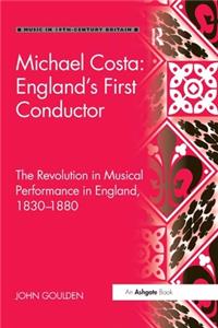 Michael Costa: England's First Conductor