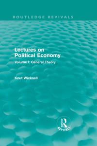 Lectures on Political Economy (Routledge Revivals)