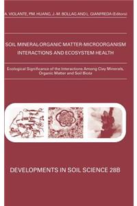 Ecological Significance of the Interactions Among Clay Minerals, Organic Matter and Soil Biota
