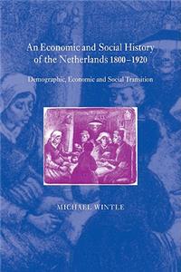 Economic and Social History of the Netherlands, 1800 1920