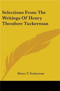 Selections From The Writings Of Henry Theodore Tuckerman