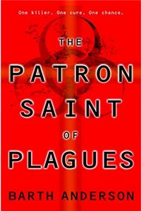 The Patron Saint of Plagues the Patron Saint of Plagues the Patron Saint of Plagues