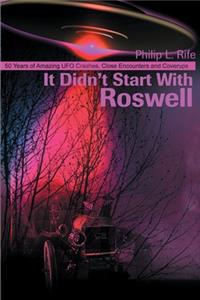 It Didn't Start with Roswell