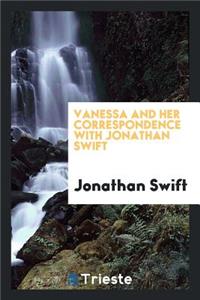 Vanessa and Her Correspondence with Jonathan Swift