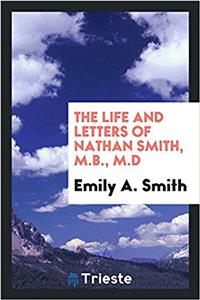 Life and Letters of Nathan Smith, M.B., M.D