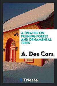 A Treatise on Pruning Forest and Ornamental Trees