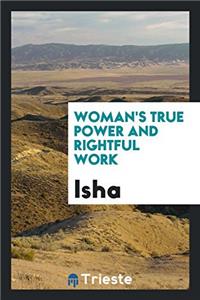 Woman's True Power and Rightful Work