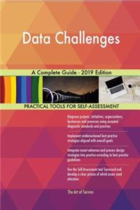 Data Challenges A Complete Guide - 2019 Edition