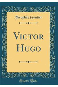 Victor Hugo (Classic Reprint)