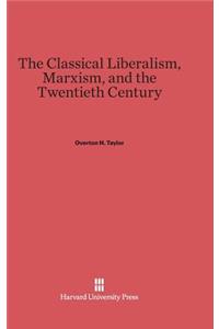 Classical Liberalism, Marxism, and the Twentieth Century